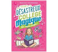 Mon Désastreux Collège Magique - Tome 2 - Un Crush D'enfer !