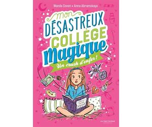 Mon désastreux collège magique Tome 2 - Un crush d'enfer - Wanda Coven - La Martiniere Jeunesse - broché - Roman junior