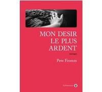 Mon désir le plus ardent Pete Fromm (Auteur)