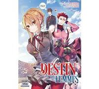 Mon destin... entre les mains des femmes T08