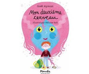 Mon deuxième cerveau Gaël Aymon (Auteur), Héloïse Solt (Illustration)