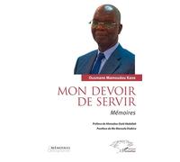 Ousmane Mamoudou Kane – Mon devoir de servir : Mémoires – Broché – L'Harmattan