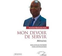 Ousmane Mamoudou Kane – Mon devoir de servir : Mémoires – Broché – L'Harmattan