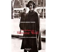 Mon dialogue avec Simone Weil Joseph-Marie Perrin (Auteur), André Devaux (Préface)