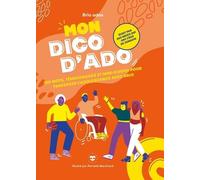 Mon Dico D'ado - 150 Mots, Témoignages Et Mini-Guides Pour Traverser L'adolescence Avec Brio
