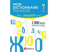 Mon dictionnaire trilingue français, anglais, ukrainien - Collectif - Le Robert - broché - Dictionnaire et encyclopédie