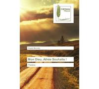 Mon Dieu, Athée Souhaits ! - Claude Mercutio - Muse Editions - broché - Roman