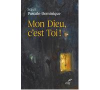 Mon dieu, c'est toi ! - Pascale-Dominique - Cerf - broché - Essai