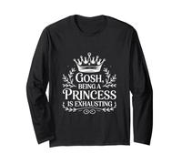 Mon Dieu, être Une Princesse, C'est épuisant Manche Longue