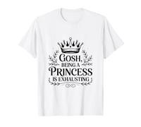 Mon Dieu, être Une Princesse, C'est épuisant T-Shirt