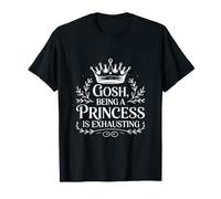Mon Dieu, être Une Princesse, C'est épuisant T-Shirt