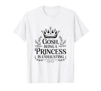 Mon Dieu, être Une Princesse, C'est épuisant T-Shirt Graphique avec Valeur