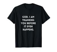 Mon Dieu, Je Te Remercie Avant même Que Cela n'arrive T-Shirt