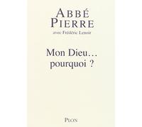 mon dieu...pourquoi ? by Abbé Pierre(1905-06-27)