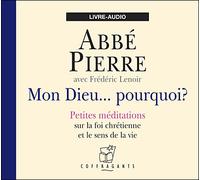 Mon dieu pourquoi petites meditations sur la foi chretienne AUDIO - Pierre Abbé - Stanke Alexandre - Livre CD - Textes lus CD