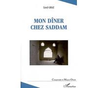 Mon Dîner Chez Saddam - Et Autres Histoires Du Proche-Orient