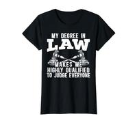 Mon diplôme en Droit me Rend hautement qualifié pour Juger Tout Le Monde T-Shirt Graphique avec Valeur, Femme, Noir, L