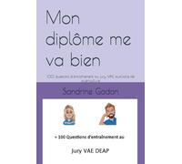 Mon diplôme me va bien: 100 questions d'entraînement au jury VAE auxiliaire de puériculture
