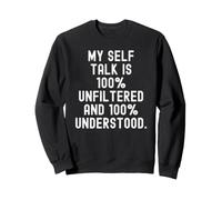 Mon Discours intérieur est 100% Non filtré et Compris à 100% Bold Sweatshirt