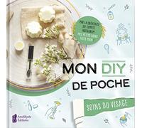 Mon DIY de poche - Soins du visage
