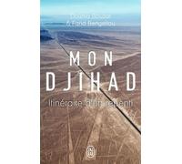 Mon djihad Itinéraire d'un repenti - Dounia Bouzar - J'ai Lu - Poche - Essai