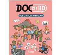 Mon Doc en BD : toi, un super humain Matthieu Roda (Illustration), Stéphanie Ledu (Auteur), Stéphane Frattini (Auteur)