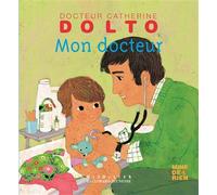 Mon docteur - Docteur Catherine Dolto - de 2 à 7 ans