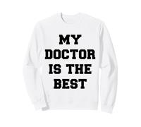 Mon Docteur est la Meilleure Citation Sweatshirt
