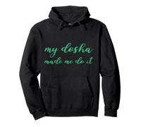 Mon dosha m'a Fait Le Faire - Ayurveda Doshas Sweat à Capuche