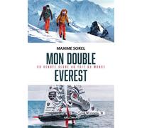 Mon double Everest Du Vendée Globe au Toit du Monde - Maxime Sorel - Gallimard Loisirs - relié - Récit