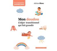Mon doudou: L'objet transitionnel qui fait grandir