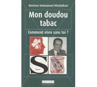 Mon doudou tabac, comment vivre sans toi ?: Stratégie de déconditionnement émotionnel