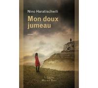 Mon doux jumeau - Nino Haratischwili - Maren Sell - broché - Roman