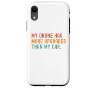Mon drone a plus de mises à niveau que ma voiture Coque pour iPhone XR