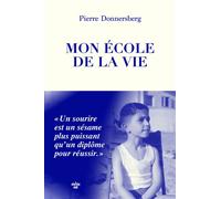 Mon école de la vie - Un sourire est un sésame plus puissant qu'un diplôme pour réussir - Pierre Donnersberg - Le Cherche-Midi - broché - Essai