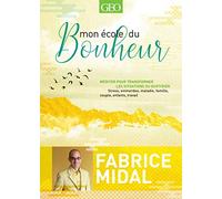 Mon École du Bonheur – Méditer pour transformer le quotidien : stress, famille, travail