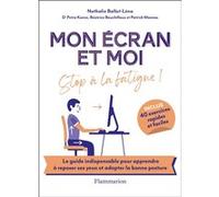 Mon écran et moi Nathalie Ballot-Léna (Auteur), Petra Kunze (Auteur), Béatrice Bouchilloux (Auteur), Patrick Mazeau (Auteur), Claire Morel Fatio (Illustration)