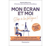 Mon écran et moi: Stop à la fatigue !