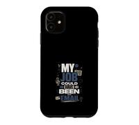 Mon Emploi Aurait PU Être Un Email Humour Bureau Coque pour iPhone 11