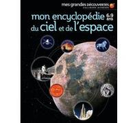 Mon encyclopédie 6-9 ans du ciel et de l'espace Collectif (Auteur)