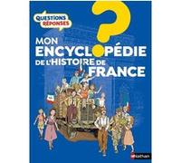Mon encyclopédie de l'histoire de France Philippe Godard (Auteur), Emmanuel Cerisier (Illustration), Collectif (Auteur)
