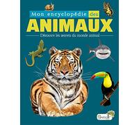 Mon Encyclopédie Des Animaux - Découvre Les Secrets Du Monde Animal