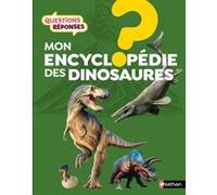Mon encyclopédie des dinosaures NICHOLAS ST FLEUR (Auteur), Dan Crisp (Illustration), A. Lewis (Illustration), E. Merritt (Illustration)