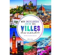 Mon encyclopédie junior des villes du monde: 68 villes du monde à découvrir