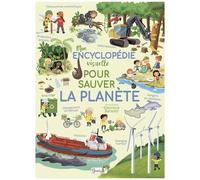 Mon Encyclopédie Visuelle Pour Sauver La Planète