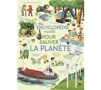 Mon Encyclopédie Visuelle Pour Sauver La Planète