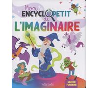 Mon Encyclopetit De L'imaginaire