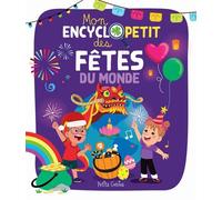 Mon encyclopetit des fêtes du monde - Pierre-Alexandre Bonin - Petits Genies - cartonné - Document jeunesse