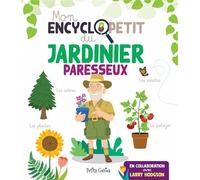 Mon encyclopetit du jardinier paresseux - Eulie Boudreau - Petits Genies - cartonné - Document jeunesse