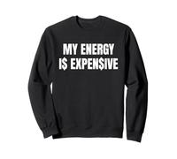 Mon énergie coûte Cher : Dire drôle, Style Audacieux Sweatshirt